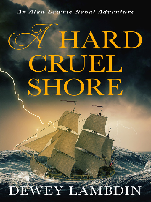 Title details for A Hard, Cruel Shore by Dewey Lambdin - Available